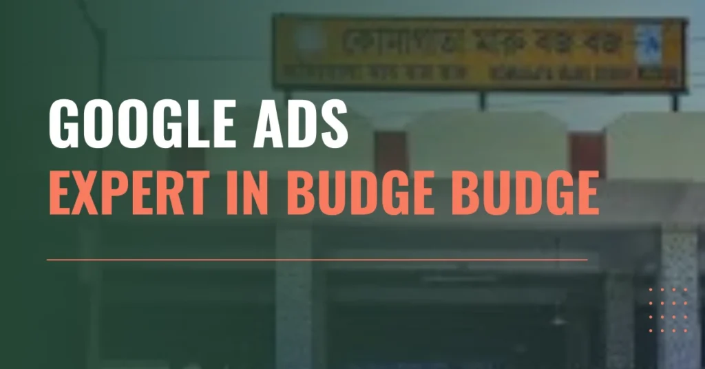 Google Ads Expert in Budge Budge