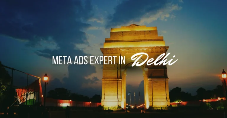Meta Ads Expert in Delhi – Grow Your Business with Smart Advertising