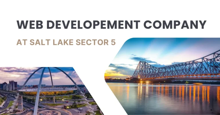 Top Web Development Company in Salt Lake Sector 5 – Helping You Build the Future Online