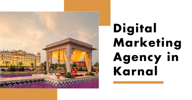 Grow Your Business with a Top Digital Marketing Agency in Karnal