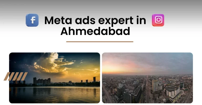 Meta Ads Expert in Ahmedabad: Boost Your Business with the Right Ads Partner