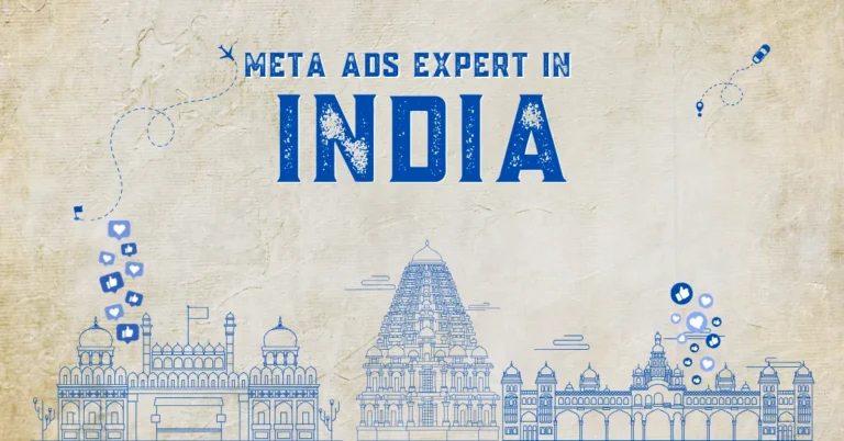 Meta Ads Expert in India: What Your Business Needs Today
