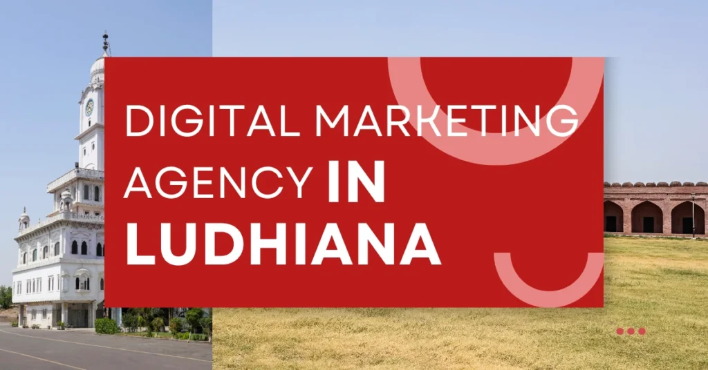 Digital Marketing Agency in Ludhiana