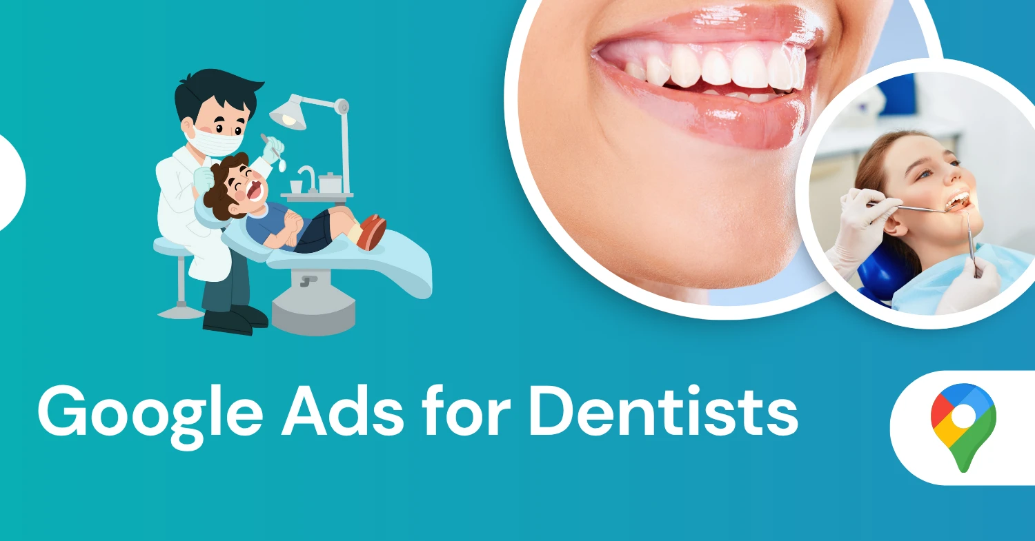 Google Ads for Dentists: Grow Your Dental Practice Online