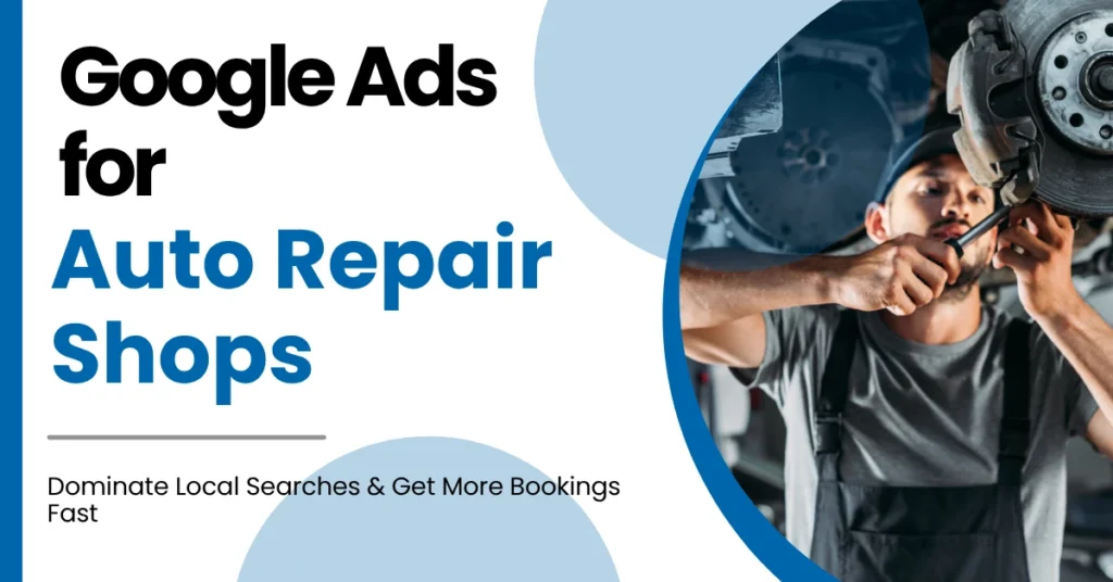 Google Ads Agency for Auto Repair Shops