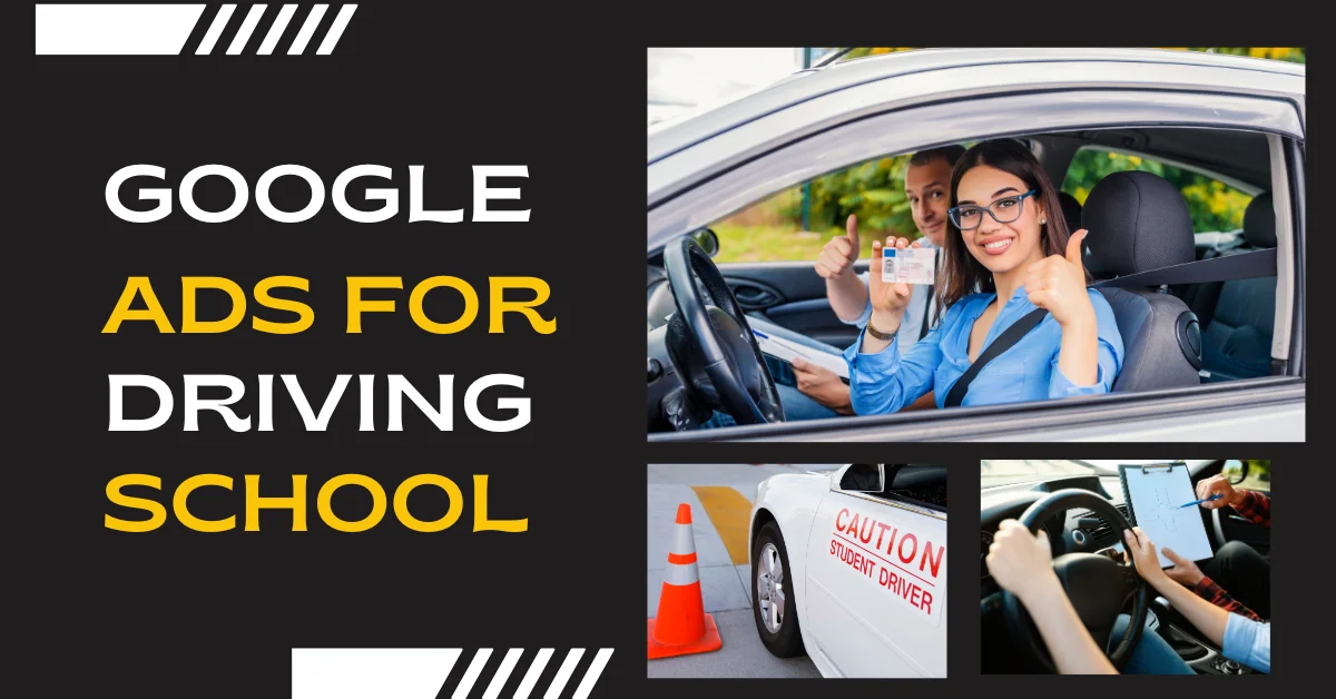 Google Ads for Driving Schools: Get More Students Fast!