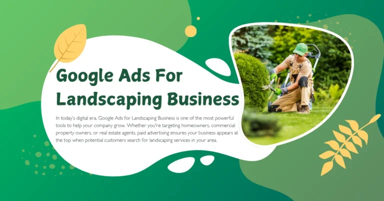 Google Ads For Landscaping Business: A Smart Way to Grow Your Lead