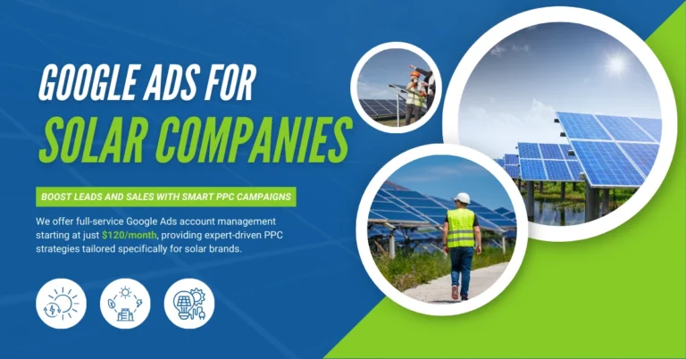 Google Ads for Solar Companies: Boost Leads and Sales with Smart PPC Campaigns