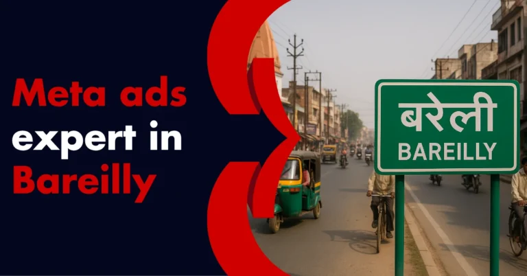 Want Real Results from Facebook & Instagram Ads? Hire a Meta Ads Expert in Bareilly