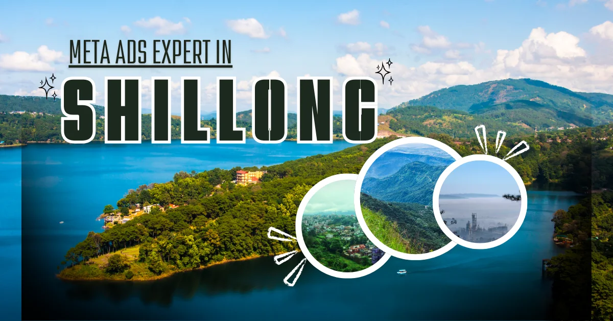 Meta Ads Expert in Shillong – Grow Your Business with the Right Advertising Partner