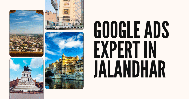 Google Ads Expert in Jalandhar – Drive More Leads & Customers