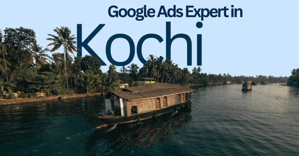 Google Ads Expert in Kochi