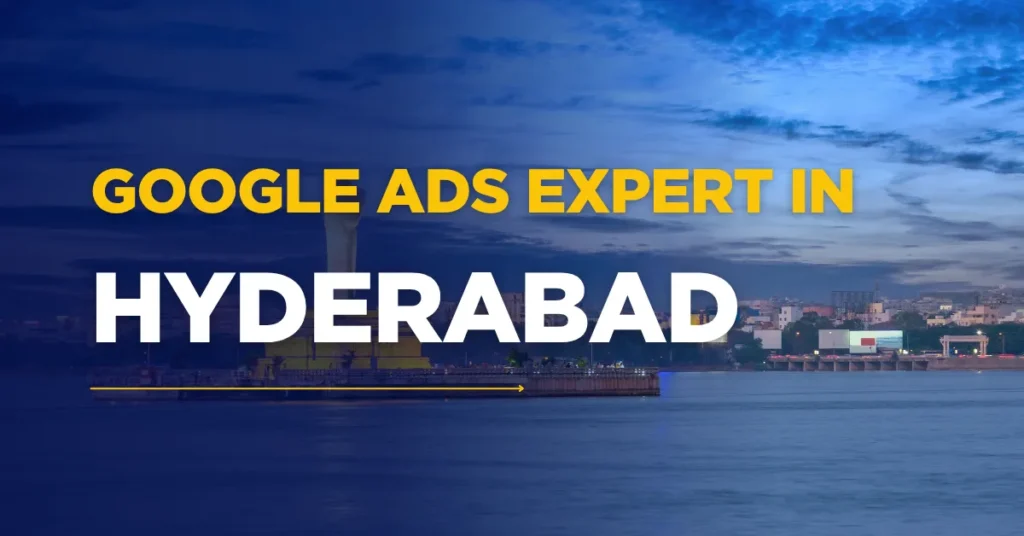 Google Ads Expert in Hyderabad