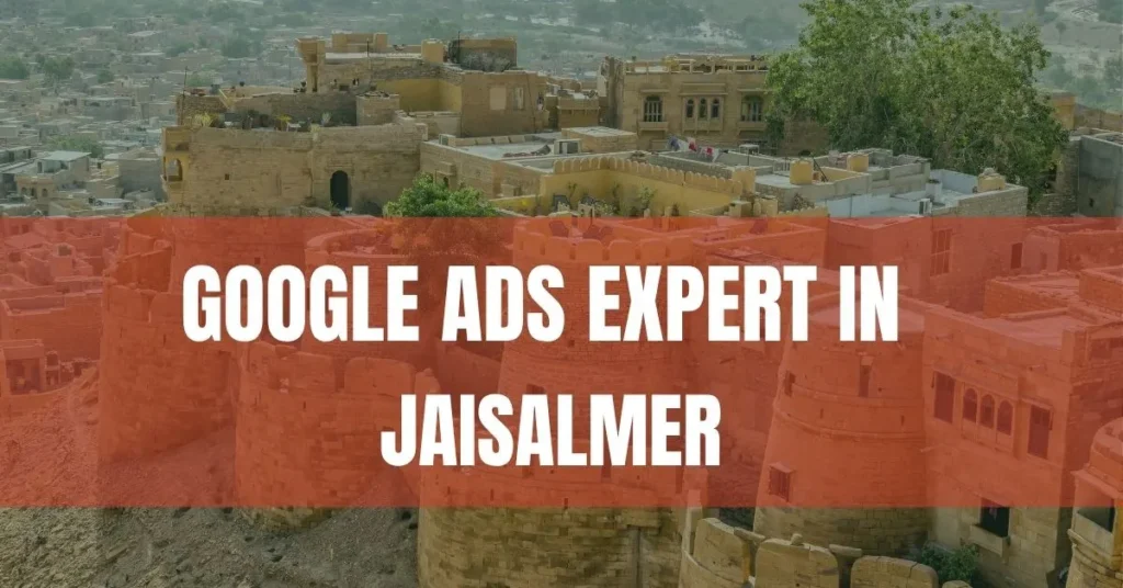 Google Ads Expert in Jaisalmer