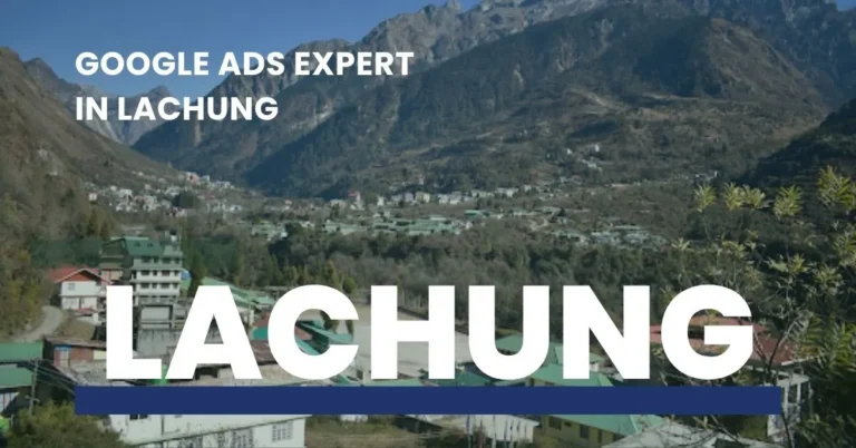 Google Ads Expert in Lachung: Grow Your Local Business with Smart Advertising