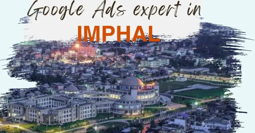 Google Ads Expert in Imphal